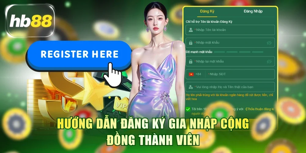 Hướng dẫn đăng ký HB88 gia nhập cộng đồng thành viên